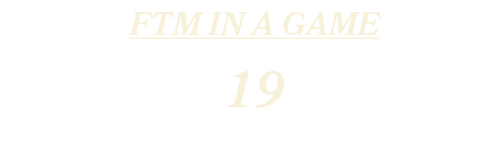 FTM IN A GAME 19