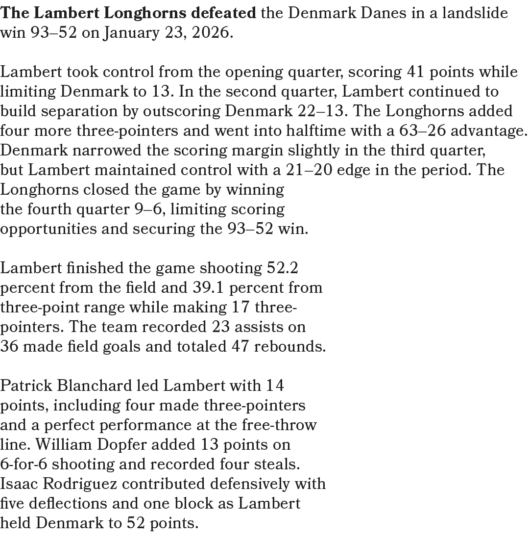 The Lambert Longhorns defeated the Denmark Danes in a landslide win 93–52 on January 23, 2026. Lambert took control f...