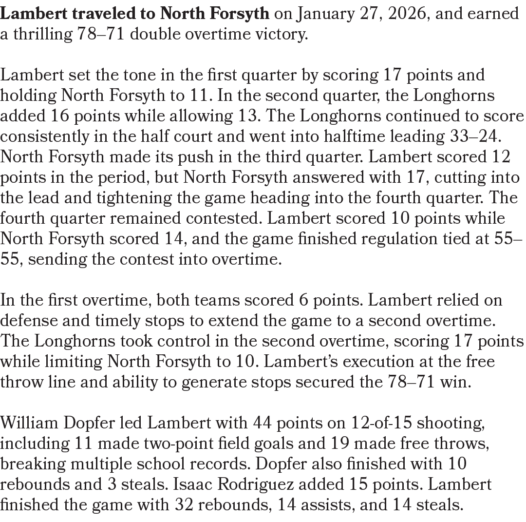 Lambert traveled to North Forsyth on January 27, 2026, and earned a thrilling 78–71 double overtime victory. Lambert ...