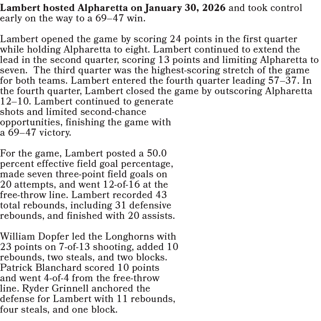 Lambert hosted Alpharetta on January 30, 2026 and took control early on the way to a 69–47 win. Lambert opened the ga...