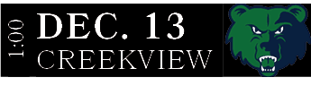 CREEKVIEW,DEC. 13,1:00