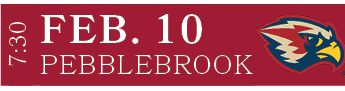 PEBBLEBROOK,FEB. 10,7:30