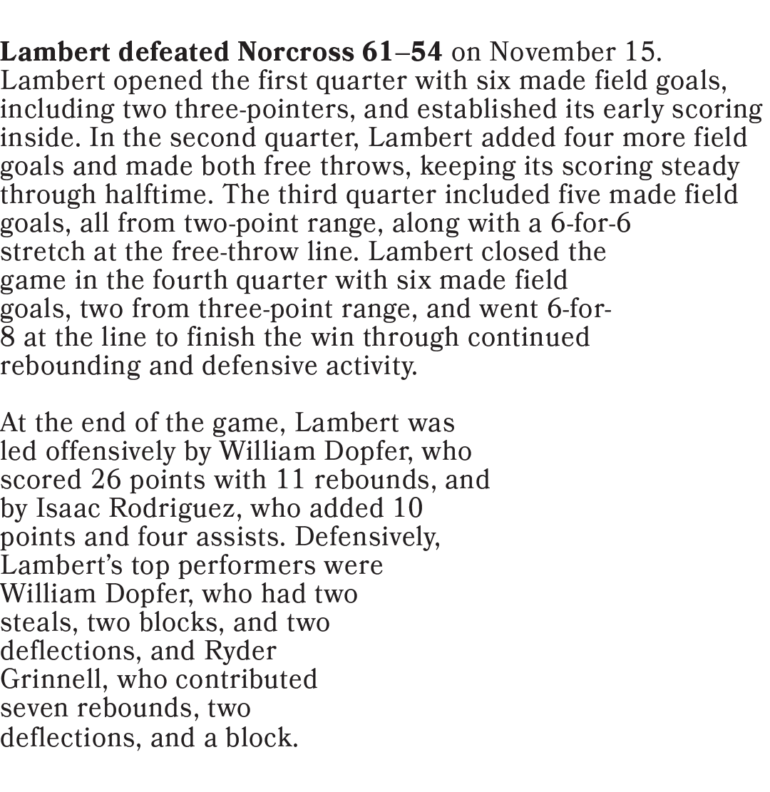 Lambert defeated Norcross 61–54 on November 15. Lambert opened the first quarter with six made field goals, including...
