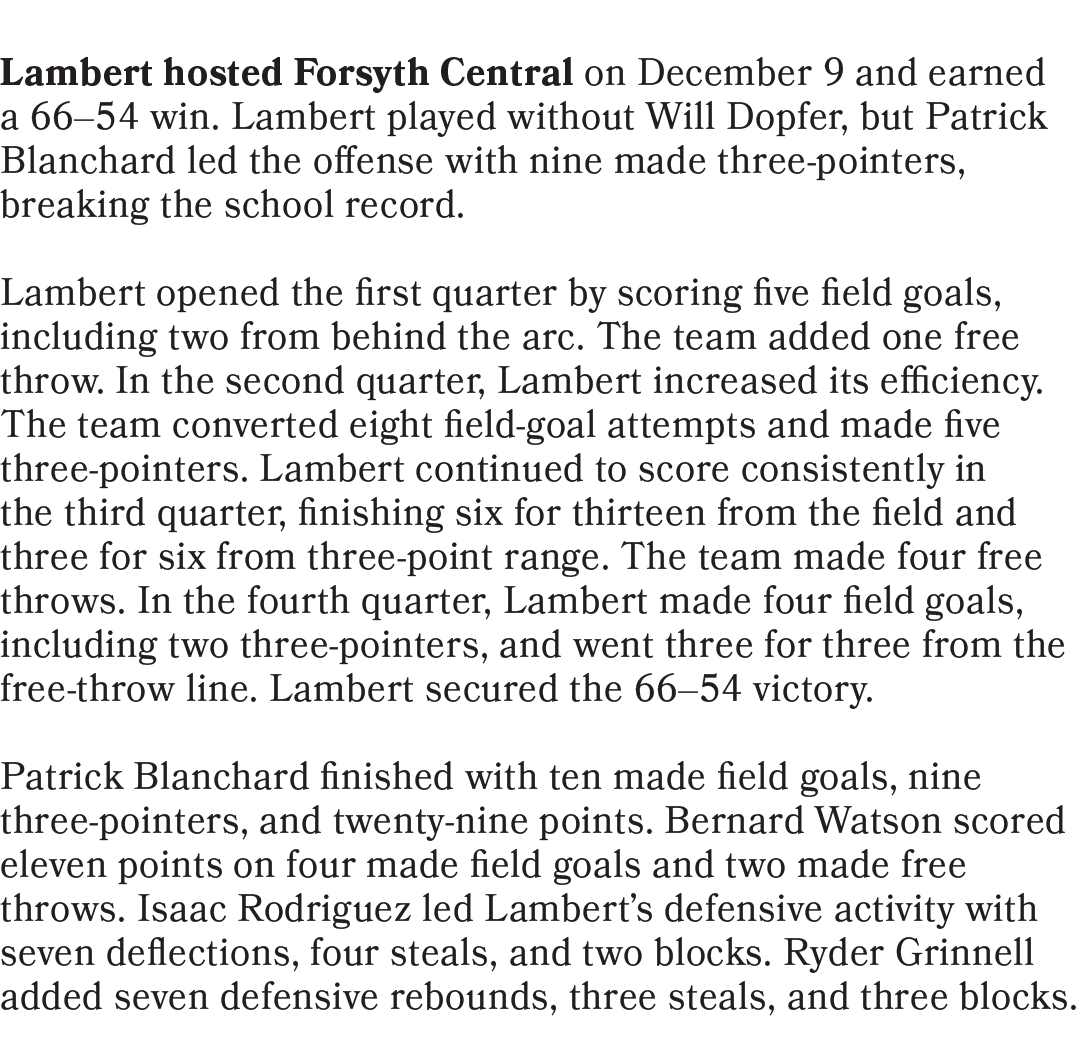 Lambert hosted Forsyth Central on December 9 and earned a 66–54 win. Lambert played without Will Dopfer, but Patrick ...