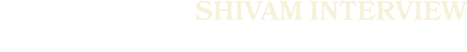 SHIVAM INTERVIEW