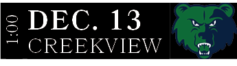 CREEKVIEW,DEC. 13,1:00