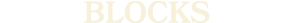 BLOCKS