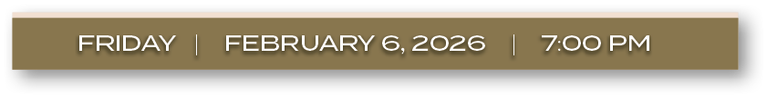 friday | february 6, 2026 | 7:00 PM