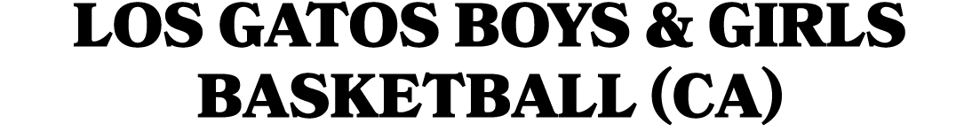 LOS GATOS Boys & GIRLS Basketball (CA)