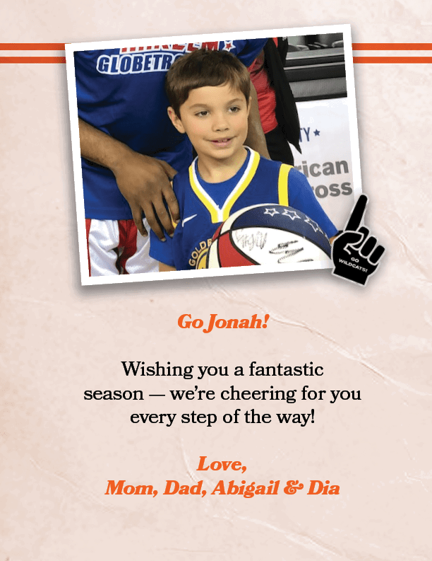 Go Jonah! Wishing you a fantastic season — we’re cheering for you every step of the way! Love, Mom, Dad, Abigail & Di