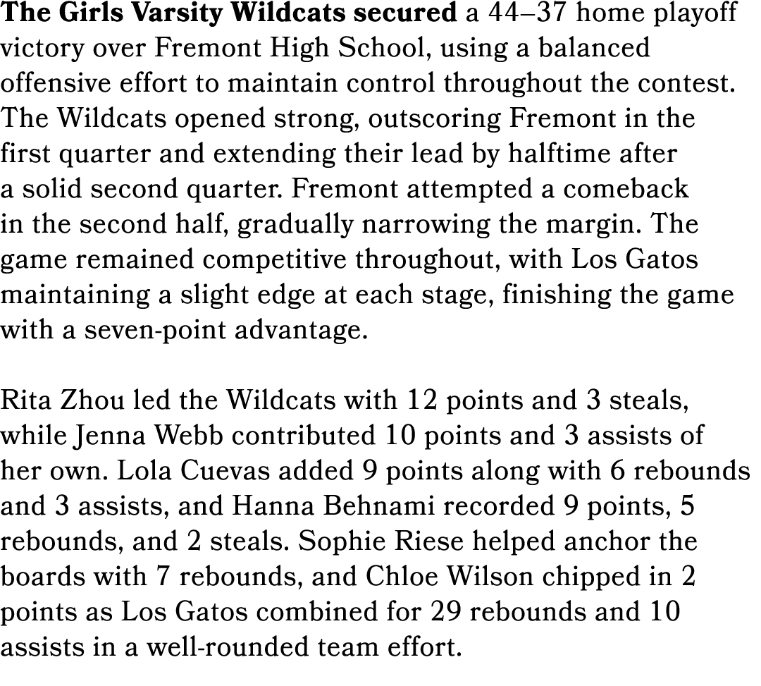 The Girls Varsity Wildcats secured a 44–37 home playoff victory over Fremont High School, using a balanced offensive ...