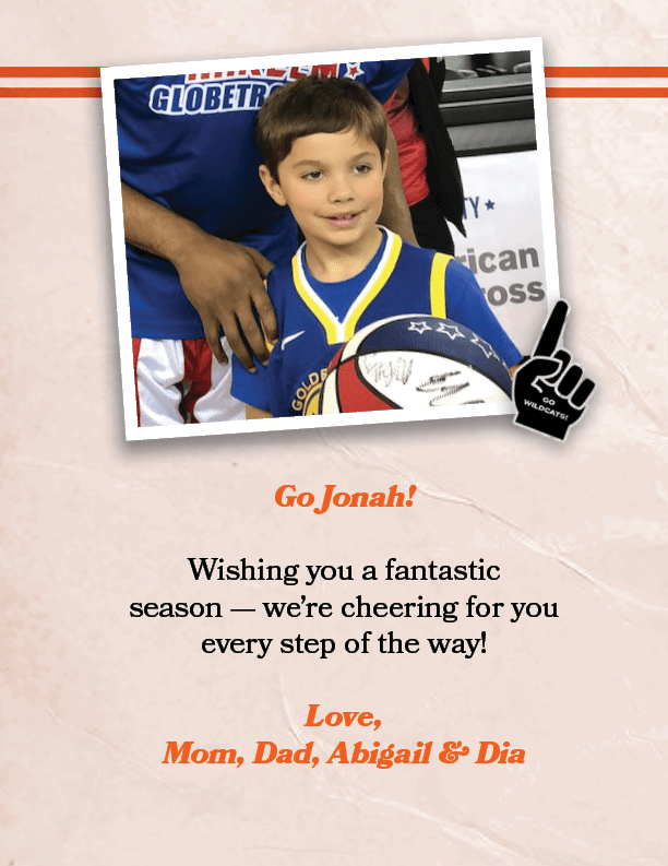 Go Jonah! Wishing you a fantastic season — we’re cheering for you every step of the way! Love, Mom, Dad, Abigail & Di