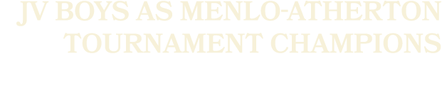 JV Boys as Menlo Atherton Tournament Champions
