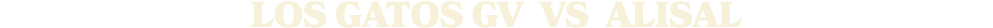 LOS GATOS GV vs Alisal