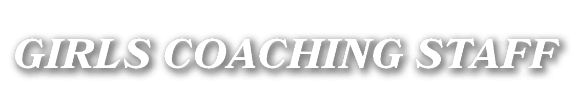 GIRLS COACHING STAFF