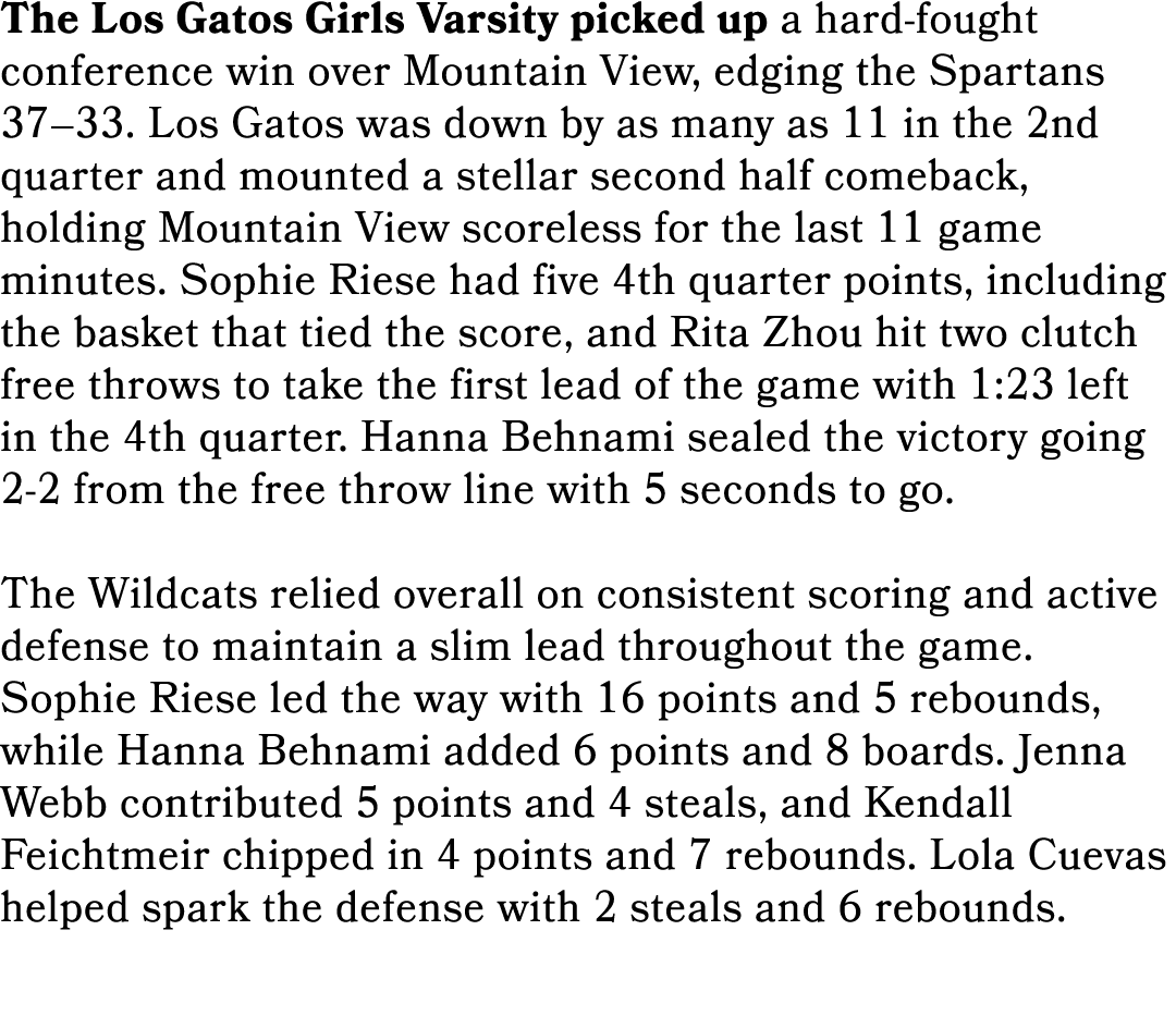 The Los Gatos Girls Varsity picked up a hard fought conference win over Mountain View, edging the Spartans 37–33. Los...