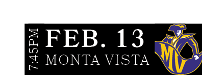 Monta Vista,FEB. 13,7:45P