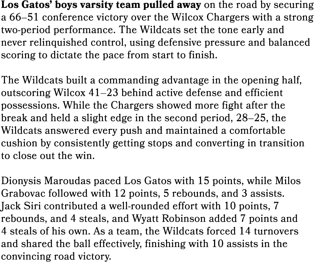 Los Gatos’ boys varsity team pulled away on the road by securing a 66–51 conference victory over the Wilcox Chargers ...