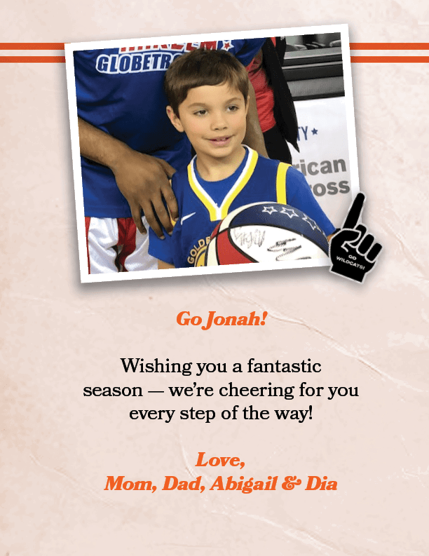Go Jonah! Wishing you a fantastic season — we’re cheering for you every step of the way! Love, Mom, Dad, Abigail & Di