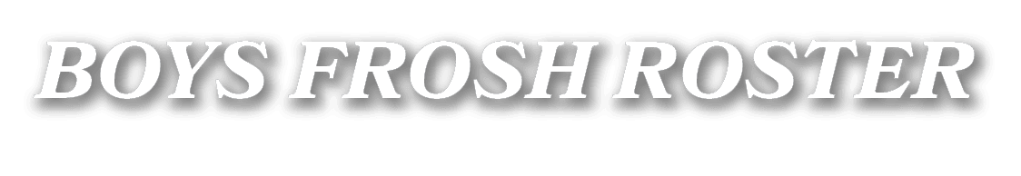 BOYS FROSH ROSTER