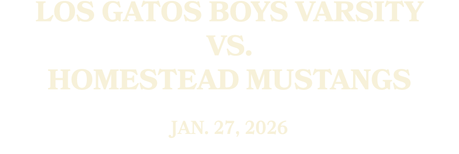 Los Gatos Boys Varsity vs. Homestead MUSTANGS Jan. 27, 2026