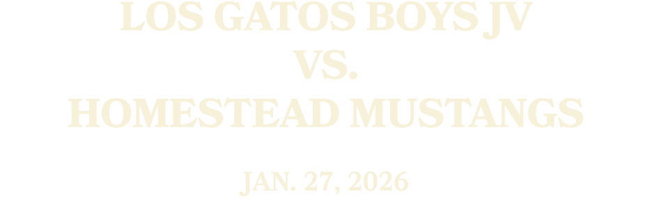Los Gatos Boys JV vs. Homestead MUSTANGS JAN. 27, 2026