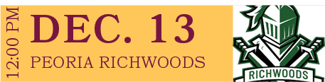PEORIA RICHWOODS,DEC. 13,12:00 P