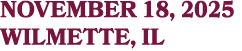 NOVEMBER 18, 2025 WILMETTE, IL