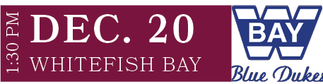 WHITEFISH BAY,DEC. 20,1:30 P