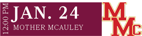 MOTHER MCAULEY,JAN. 24,12:00 P