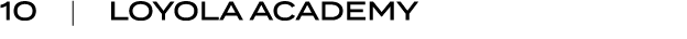 10 | LOYOLA ACADEMY