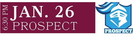 PROSPECT,JAN. 26,6:30 P
