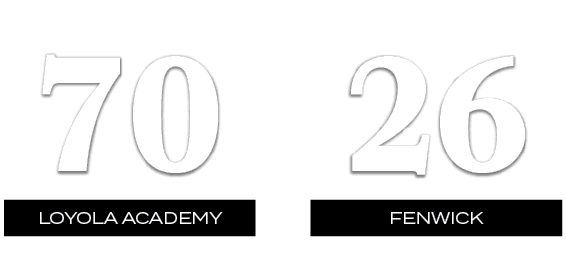 26,70,FENWICK,LOYOLA ACADEMY