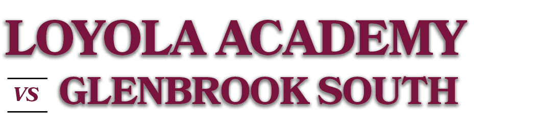 VS,GLENBROOK SOUTH,LOYOLA ACADEM