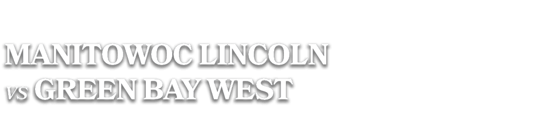 manitowoc lincoln vs green bay west
