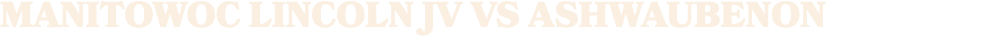 manitowoc lincoln jv vs ashwaubenon