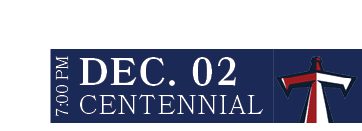 CENTENNIAL,DEC. 02,7:00 P