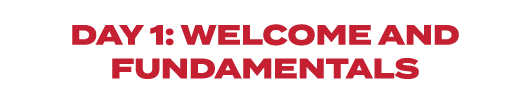 Day 1: Welcome and Fundamentals