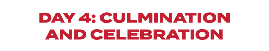 Day 4: Culmination and Celebration