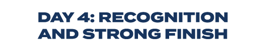 Day 4: Recognition and Strong Finish