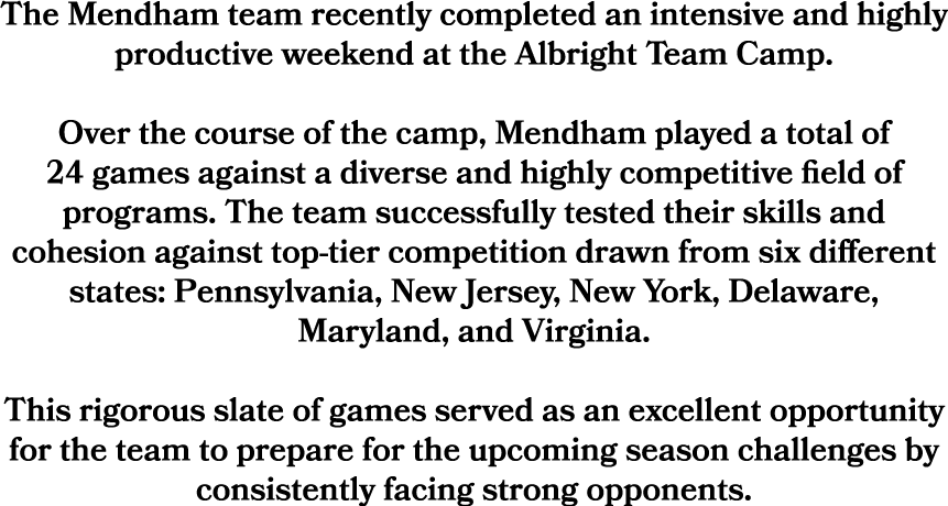 The Mendham team recently completed an intensive and highly productive weekend at the Albright Team Camp. Over the co...