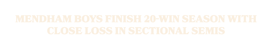 Mendham boys finish 20 win season with close loss in sectional semis