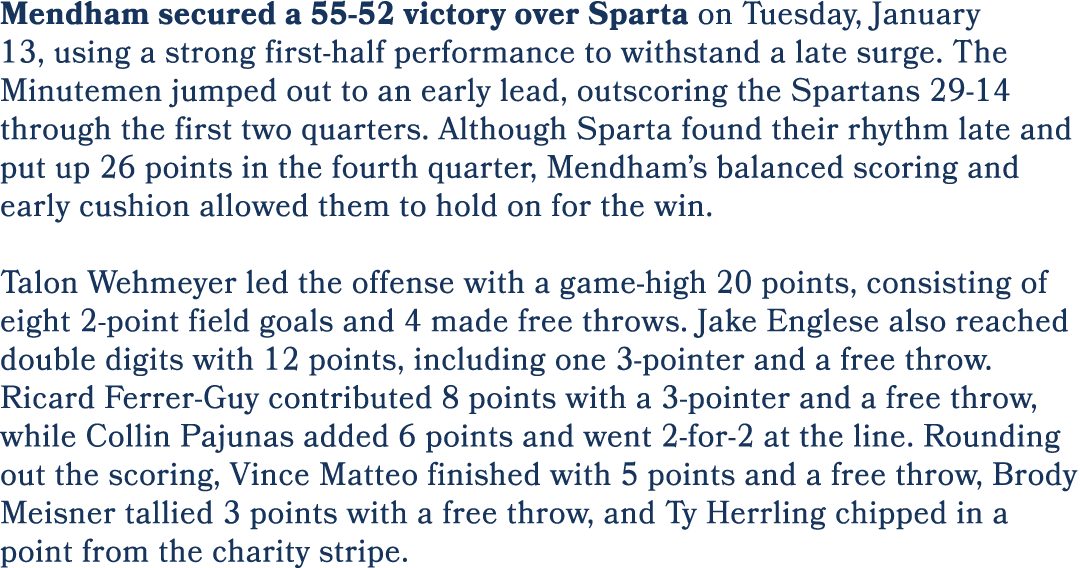 Mendham secured a 55 52 victory over Sparta on Tuesday, January 13, using a strong first half performance to withstan...