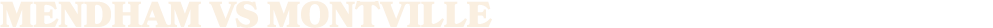 MENDHAM vs MONTVILLE
