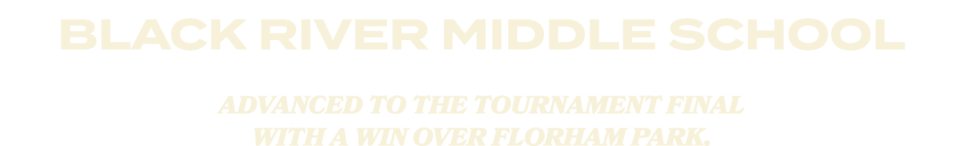 Black River Middle School advanced to the Tournament Final with a win over Florham Park.