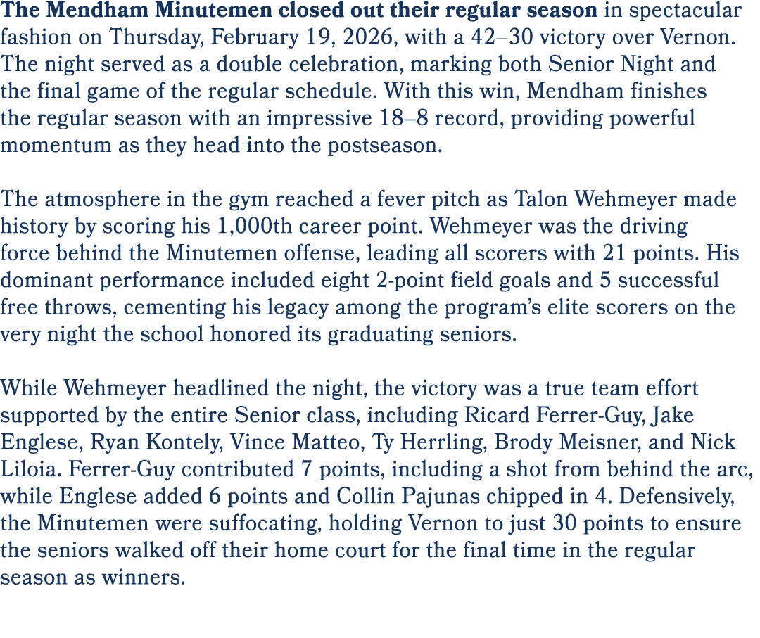 The Mendham Minutemen closed out their regular season in spectacular fashion on Thursday, February 19, 2026, with a 4...