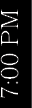 7:00 PM