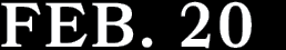 FEB. 20