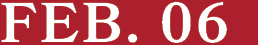 FEB. 06
