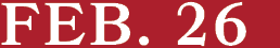 FEB. 26